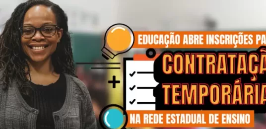 Educação abre processo seletivo para contratação temporária para a rede estadual de ensino