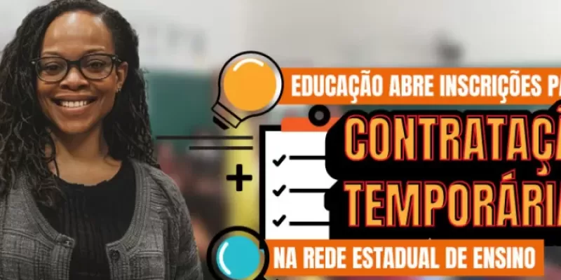 Educação abre processo seletivo para contratação temporária para a rede estadual de ensino