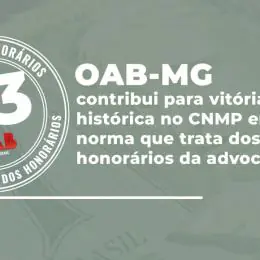 OAB-MG contribui para vitória histórica no CNMP em norma que trata dos honorários da advocacia