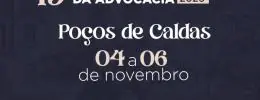 Poços de Caldas recebe a 19ª Conferência Mineira da Advocacia em novembro de 2026